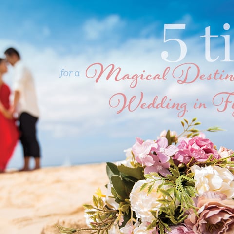 5 Tipps für eine magische Hochzeit auf den Fidschi-Inseln